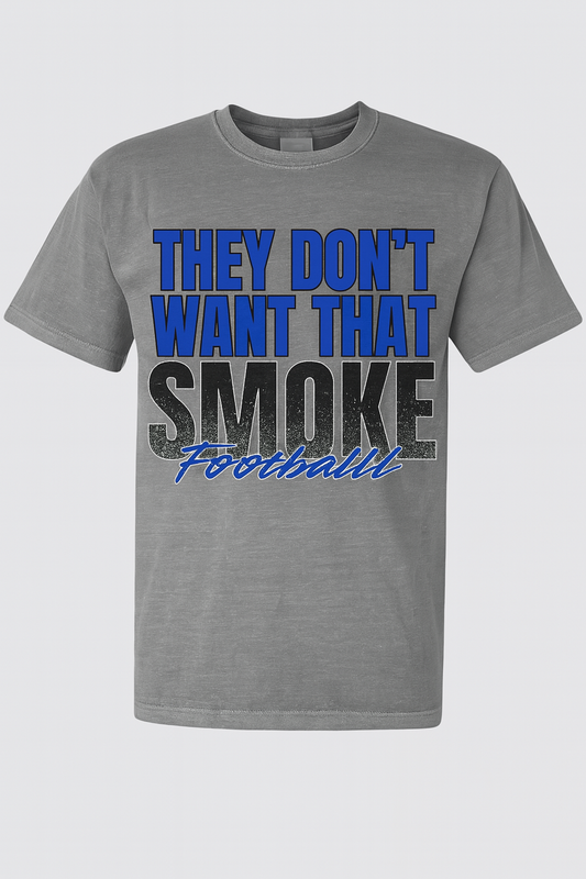 201 - They Don't want that Smoke- Football