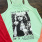 Don’t Be a Lady be a Legend TANK